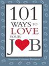 101 Ways to Love Your Job
